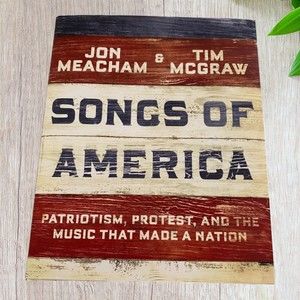 Songs of America by Jon Meacham & and Tim McGraw Book Hardcover NEW 1st Edition